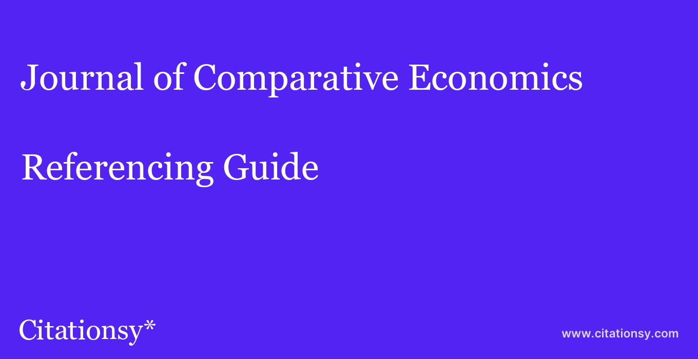 cite Journal of Comparative Economics  — Referencing Guide